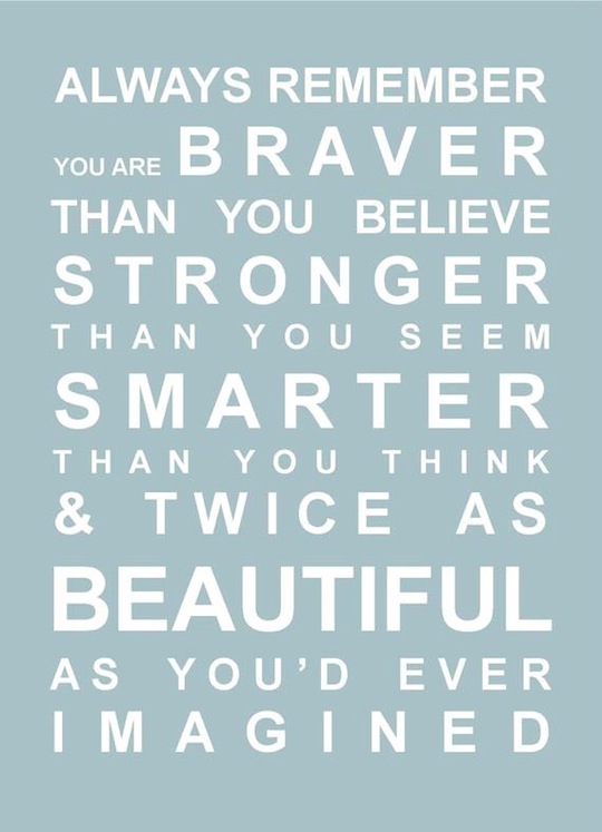 You Are Braver Than You Believe via Pinterest